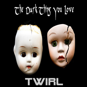 The Dark Thing You Love Twirl | Album Cover