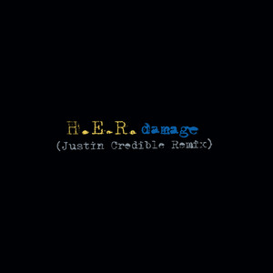 Damage - Justin Credible Remix - H.E.R. | Song Album Cover Artwork