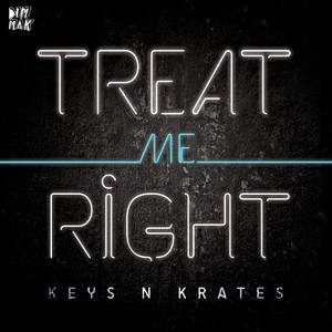 Treat Me Right - Keys N Krates
