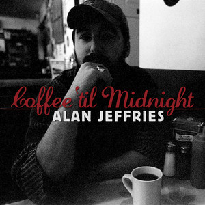 Coffee 'Til Midnight - Alan Jeffries | Song Album Cover Artwork