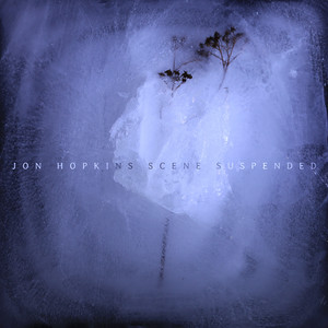 Scene Suspended - Jon Hopkins