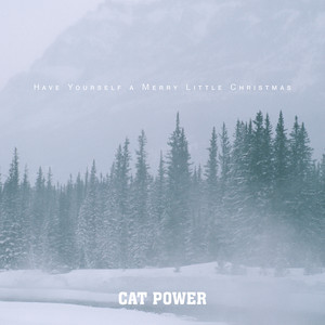 Have Yourself A Merry Little Christmas - Cat Power | Song Album Cover Artwork