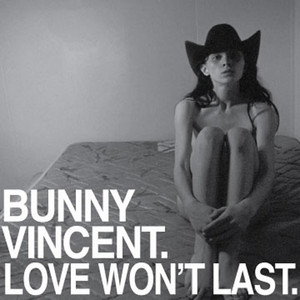 Love Won't Last - Bunny Vincent | Song Album Cover Artwork