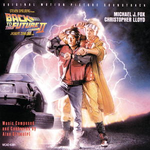 Main Title - Back To The Future II / Soundtrack Version - Alan Silvestri