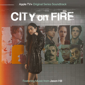 City On Fire: Season 1 (Apple TV+ Original Series Soundtrack) - Album Cover