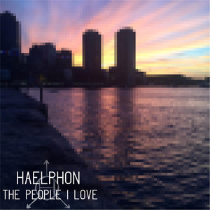 The People I Love (feat. AML) Haelphon | Album Cover