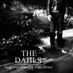God's Gonna Cut You Down (feat. Johnny Shepherd) - The Dahls | Song Album Cover Artwork