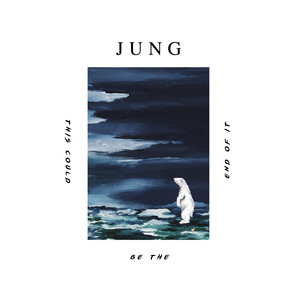 This Could Be The End Of It - JUNG | Song Album Cover Artwork