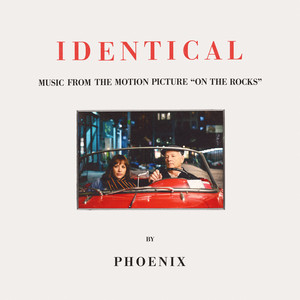 Identical - From The Motion Picture "On The Rocks" - Phoenix | Song Album Cover Artwork