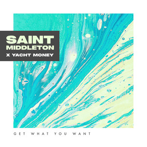 Get What You Want - Saint Middleton