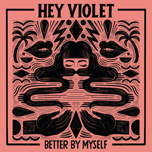 Better By Myself - Hey Violet | Song Album Cover Artwork