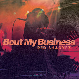 Bout My Business - Red Shaydez | Song Album Cover Artwork