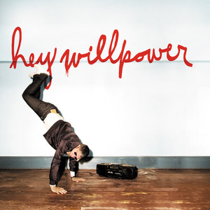 Hundredaire Hey Willpower | Album Cover