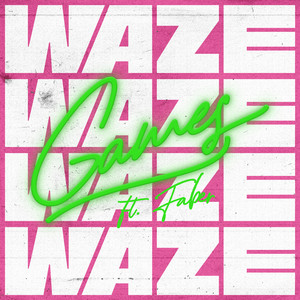 Games (feat. FABER) - Waze