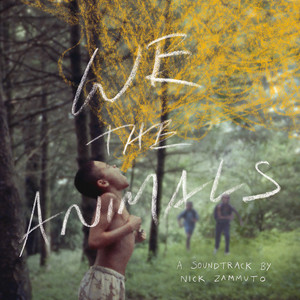 We the Animals (An Original Motion Picture Soundtrack) - Album Cover