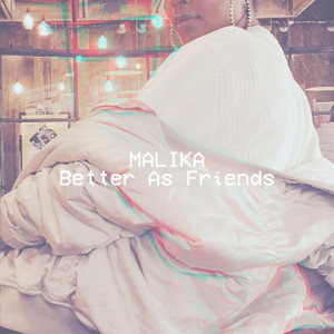 Better as Friends - Malika | Song Album Cover Artwork