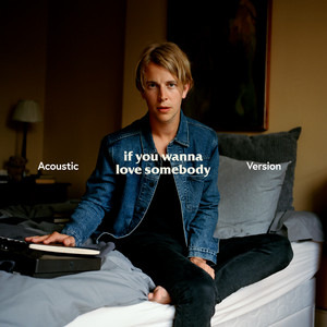 If You Wanna Love Somebody - Acoustic - Tom Odell | Song Album Cover Artwork