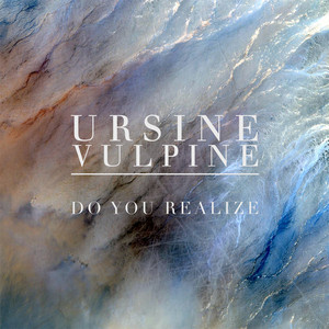 Do You Realize - Ursine Vulpine | Song Album Cover Artwork