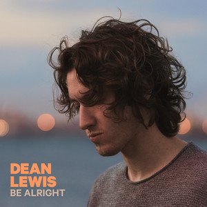 Be Alright - Dean Lewis | Song Album Cover Artwork