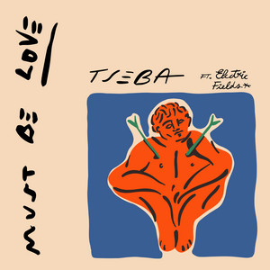 Must Be Love (feat. Electric Fields) - Tseba | Song Album Cover Artwork