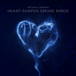 Heart-Shaped Smoke Rings - Antonia Carrena | Song Album Cover Artwork