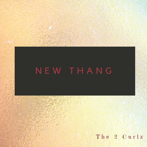 New Thang - The 2 Curlz | Song Album Cover Artwork