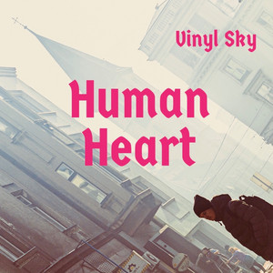 Human Heart - Vinyl Sky | Song Album Cover Artwork