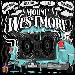 Big Subwoofer (feat. Snoop Dogg, Ice Cube, E-40 & Too $hort ) - Single Version MOUNT WESTMORE | Album Cover