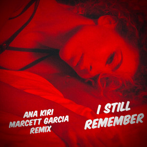 I Still Remember (Marcett Garcia Remix) - Ana Kiri | Song Album Cover Artwork