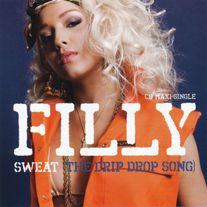 Sweat (The Drip Drop Song) - Original Mix - Filly | Song Album Cover Artwork