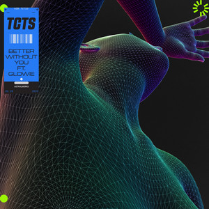 Better Without You (feat. Glowie) - TCTS | Song Album Cover Artwork