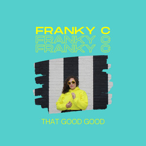 That Good Good - Franky C | Song Album Cover Artwork