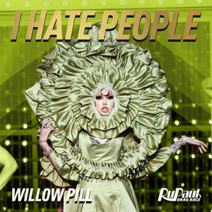 I Hate People (Willow Pill) - The Cast of RuPaul's Drag Race, Season 14