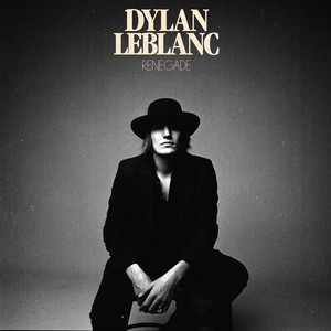 Renegade Dylan LeBlanc | Album Cover