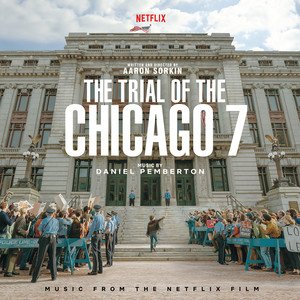 The Trial Of The Chicago 7 (Music From The Netflix Film) - Album Cover