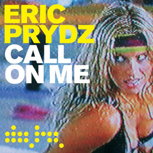 Call on Me - Radio Mix - Eric Prydz | Song Album Cover Artwork
