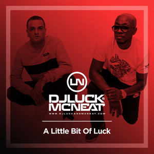 A Little Bit of Luck - DJ Luck & MC Neat