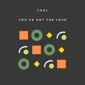 You've Got the Love - JAKL | Song Album Cover Artwork