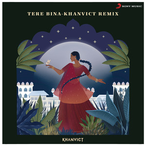 Tere Bina - Khanvict Remix - A.R. Rahman | Song Album Cover Artwork
