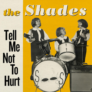 Tell Me Not to Hurt - The Shades