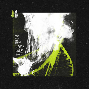 I Got a Little Lost (feat. Le June) - The Big Let Down