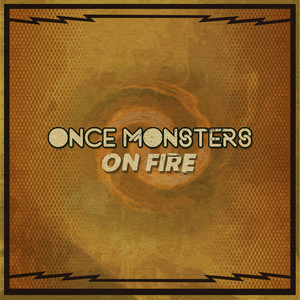 On Fire - Once Monsters | Song Album Cover Artwork