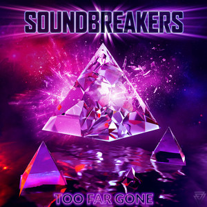 Too Far Gone - SoundBreakers | Song Album Cover Artwork