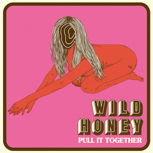 Pull It Together - Wild Honey | Song Album Cover Artwork