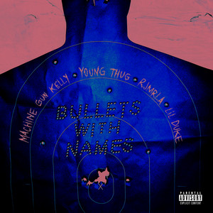Bullets with Names (feat. Young Thug, RJmrLA & Lil Duke) - Machine Gun Kelly