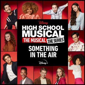 Something in the Air (From "High School Musical: The Musical: The Holiday Special"/Soundtrack Version) - Cast of High School Musical: The Musical: The Series | Song Album Cover Artwork