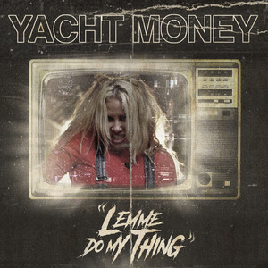 Lemme Do My Thing - Yacht Money | Song Album Cover Artwork