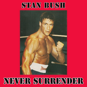 Never Surrender (From Kickboxer) - Stan Bush | Song Album Cover Artwork