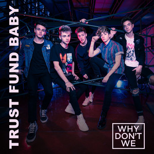 Trust Fund Baby - Why Don't We | Song Album Cover Artwork