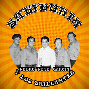 Sabiduria Pedro "Pete" Garcia Y Los Brillantes | Album Cover
